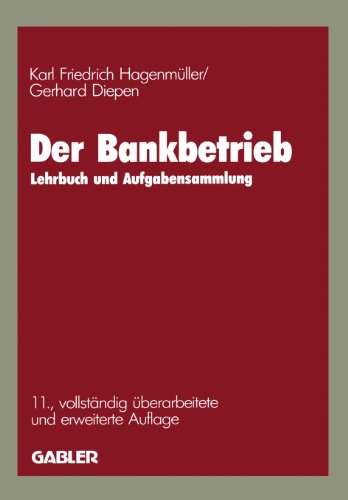 Der Bankbetrieb: Lehrbuch und Aufgabensammlung