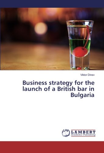 Business strategy for the launch of a British bar in Bulgaria