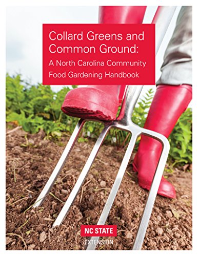 Collard Greens and Common Ground: A North Carolina Community Food Gardening Handbook
