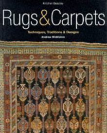 Rugs & Carpets: Techniques, Traditions & Designs