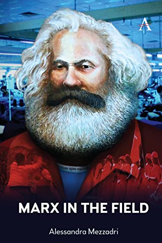 Marx in the Field (The Anthem Frontiers of Global Political Economy and Development)