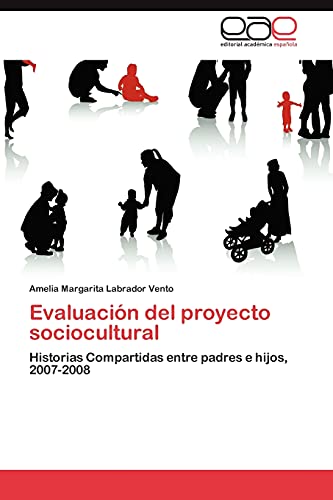 Evaluación del proyecto sociocultural: Historias Compartidas entre padres e hijos, 2007-2008