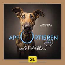 Apportieren: Das einzigartige Step-by-Step-Programm. Genial einfach! (GU Tier Spezial)