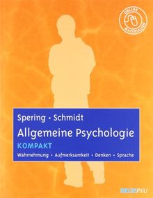 Allgemeine Psychologie kompakt: Mit Online-Materialien: Mit Online-Materialien / Wahrnehmung - Aufmerksamkeit - Denken - Sprache