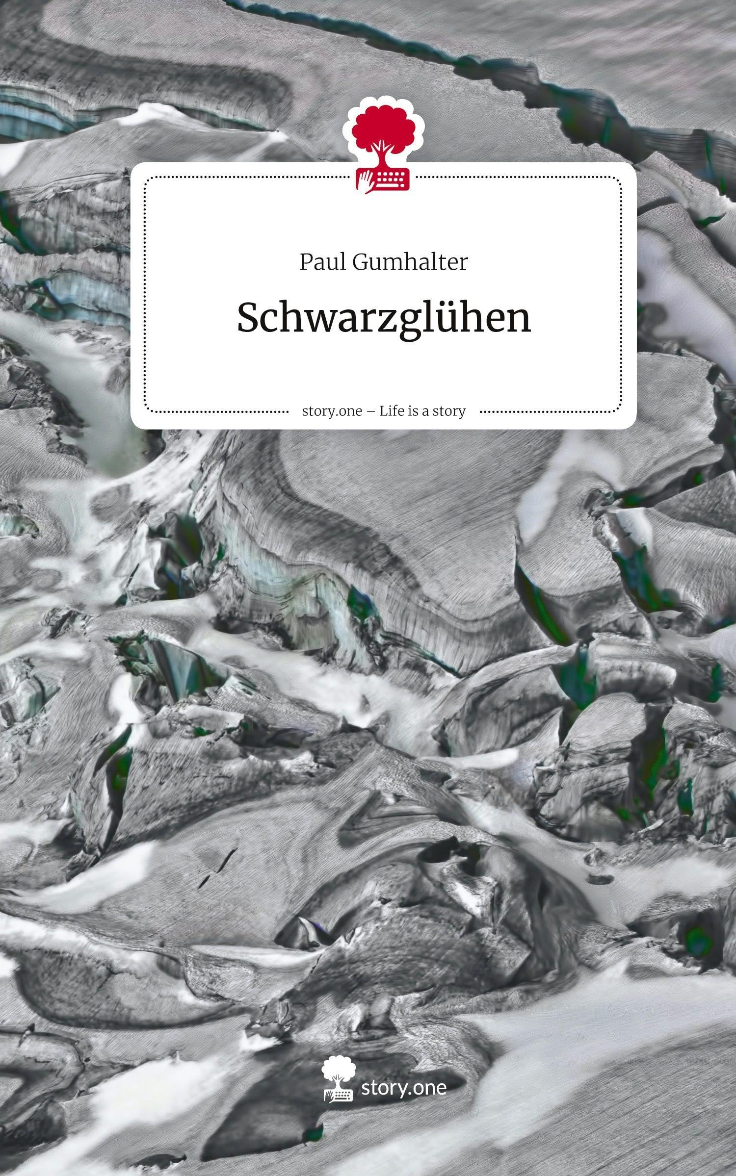 Schwarzglühen. Life is a Story - story.one