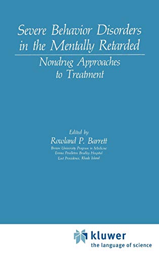Severe Behavior Disorders in the Mentally Retarded: Nondrug Approaches to Treatment (Nato Science Series B:)