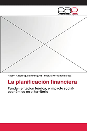 La planificación financiera: Fundamentación teórica, e impacto social-económico en el territorio