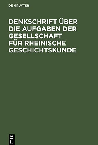 Denkschrift über die Aufgaben der Gesellschaft für Rheinische Geschichtskunde