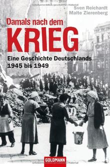 Damals nach dem Krieg: Eine Geschichte Deutschlands  - 1945 bis 1949