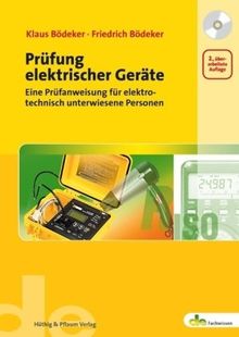 Prüfung elektrischer Geräte. Eine Prüfanweisung für elektrotechnisch unterwiesene Personen