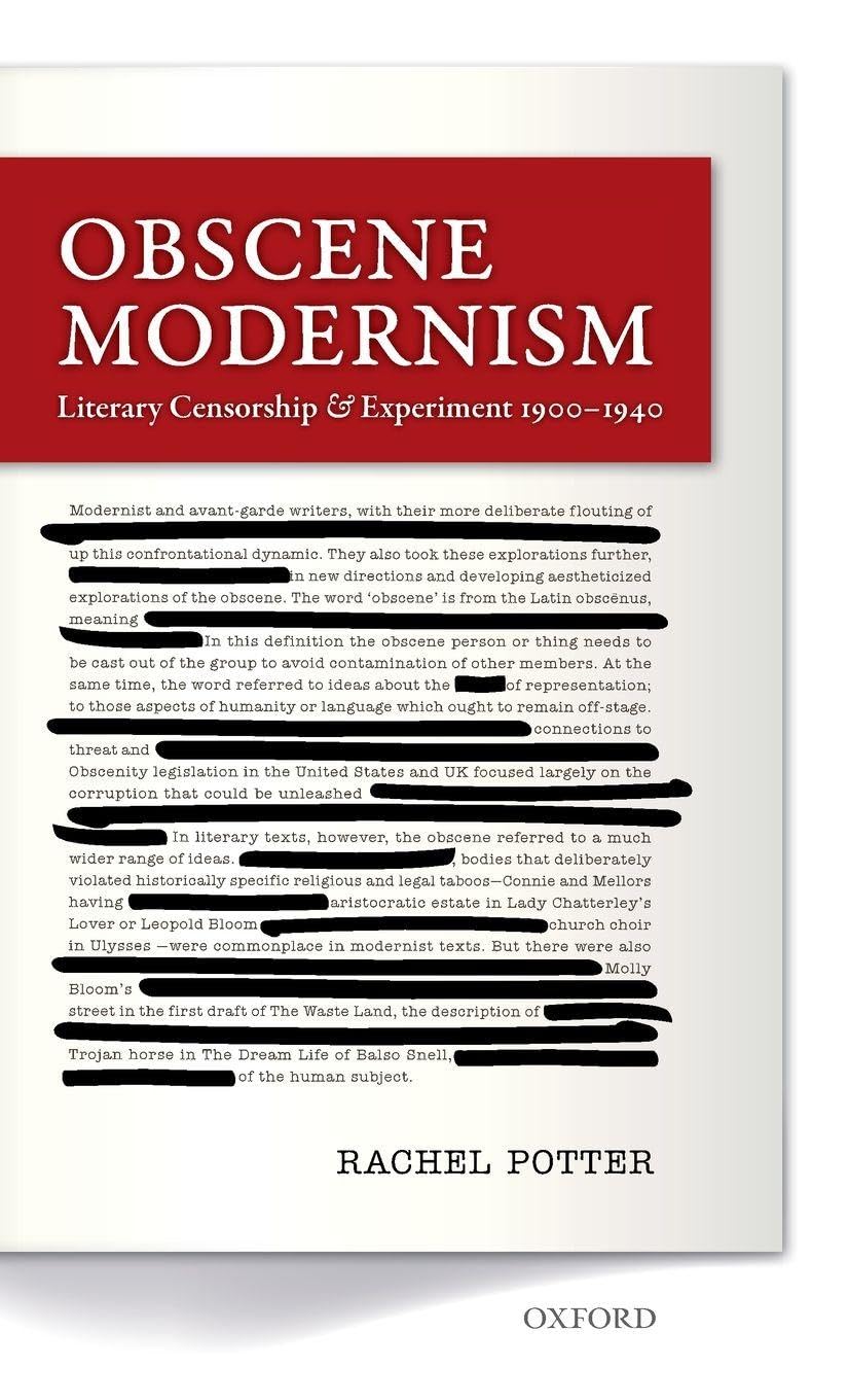 OBSCENE MODERNISM C: Literary Censorship and Experiment, 1900-1940