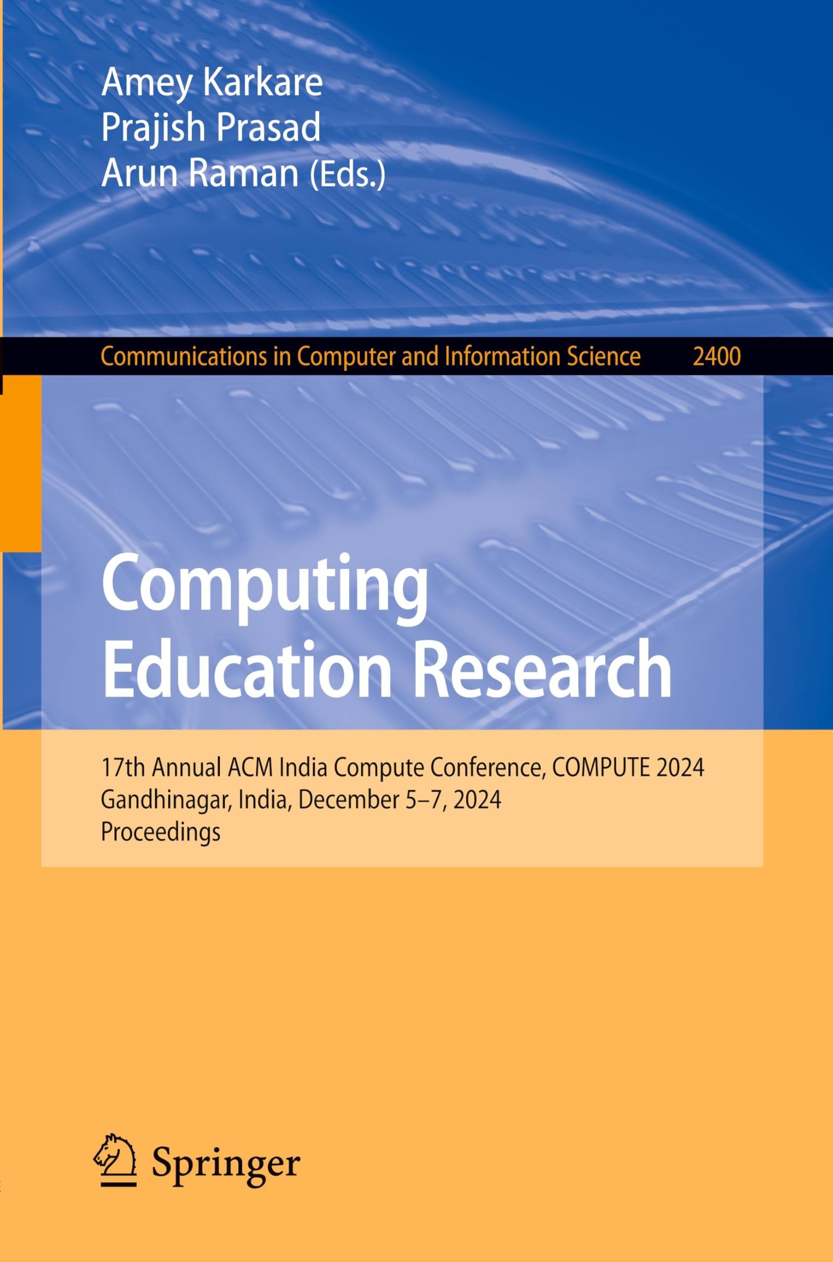 Computing Education Research: 17th Annual ACM India Compute Conference, COMPUTE 2024, Gandhinagar, India, December 5–7, 2024, Proceedings ... and Information Science, 2400, Band 2400)