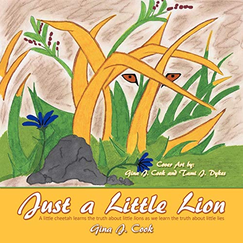 Just a Little Lion: A Little Cheetah Learns the Truth About Little Lions as we Learn the Truth About Little Lies