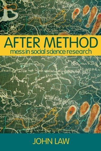 After Method: Mess in Social Science Research (International Library of Sociology (Paperback))