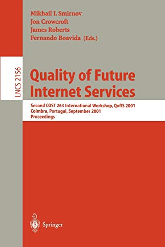 Quality of Future Internet Services: Second COST 263 International Workshop, Qofis 2001, Coimbra, Portugal, September 24-26, 2001. Proceedings (Lecture Notes in Computer Science, 2156, Band 2156)