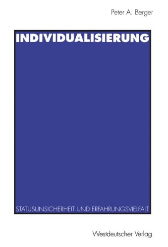 Individualisierung: Statusunsicherheit und Erfahrungsvielfalt (German Edition)