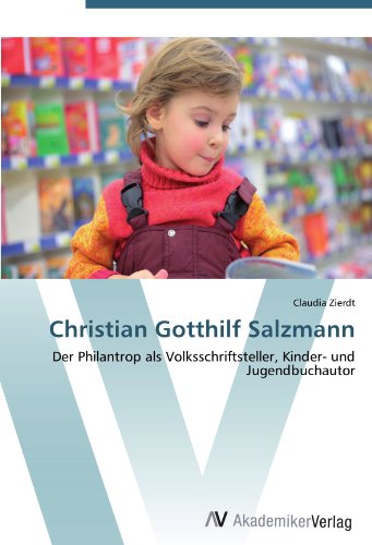 Christian Gotthilf Salzmann: Der Philantrop als Volksschriftsteller, Kinder- und Jugendbuchautor