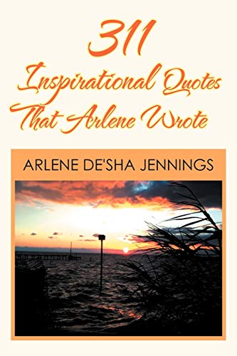 311 Inspirational Quotes that Arlene Wrote