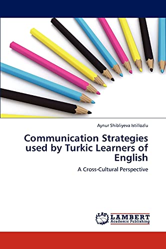 Communication Strategies used by Turkic Learners of English: A Cross-Cultural Perspective