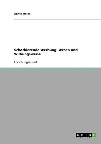 Schockierende Werbung. Wesen und Wirkungsweise