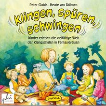 Klingen, spüren, schwingen: Kinder erleben die vielfältige Welt der Klangschalen in Fantasiereisen