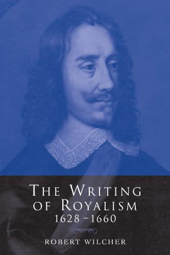 The Writing of Royalism 1628-1660