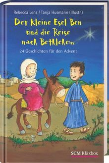 Der kleine Esel Ben und die Reise nach Bethlehem: 24 Geschichten für den Advent