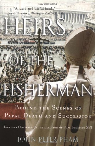 Heirs of the Fisherman: Behind the Scenes of Papal Death and Succession