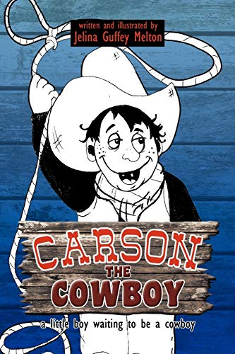 Carson The Cowboy: A little boy waiting to be a cowboy