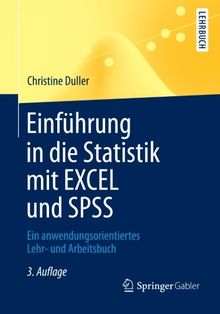 Einführung in die Statistik mit EXCEL und SPSS: Ein anwendungsorientiertes Lehr- und Arbeitsbuch (Springer-Lehrbuch)