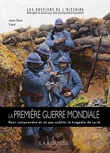 La Première Guerre mondiale : pour comprendre et ne pas oublier la Première Guerre mondiale