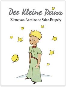 Der Kleine Prinz: Zitate von Antoine de Saint-Exupéry