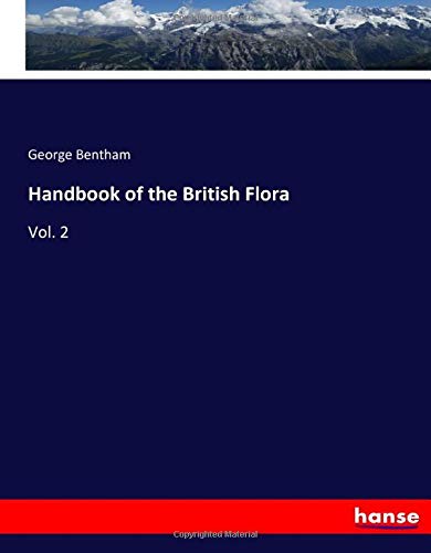 Handbook of the British Flora: Vol. 2