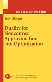 Duality for Nonconvex Approximation and Optimization (CMS Books in Mathematics, Band 24)