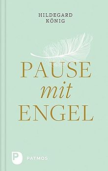 Pause mit Engel: Meditationen für zwischendurch