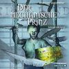 Der mechanische Prinz: 1 CD
