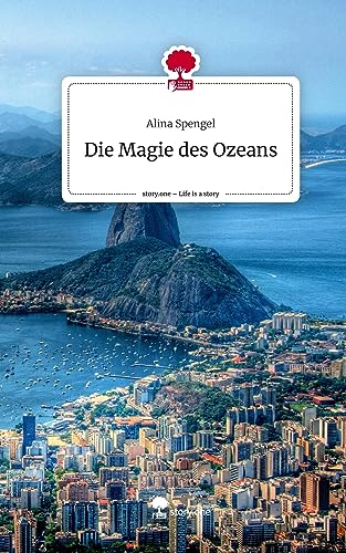 Die Magie des Ozeans. Life is a Story - story.one