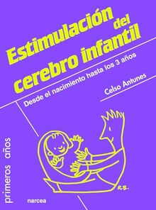 Estimulación del cerebro infantil: Desde el nacimiento hasta los 3 años (Primeros Años, Band 76)