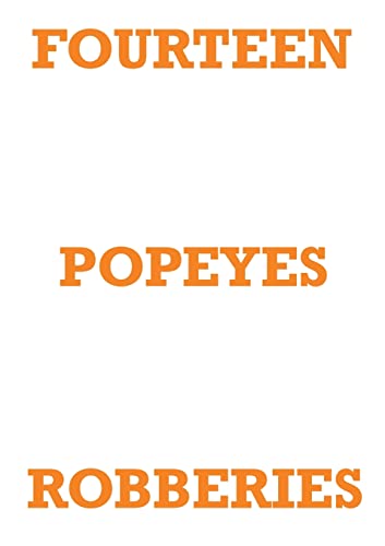 FOURTEEN POPEYES ROBBERIES