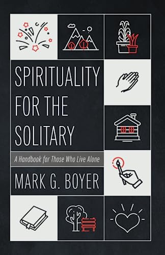 Spirituality for the Solitary: A Handbook for Those Who Live Alone