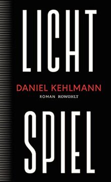 Lichtspiel: Roman