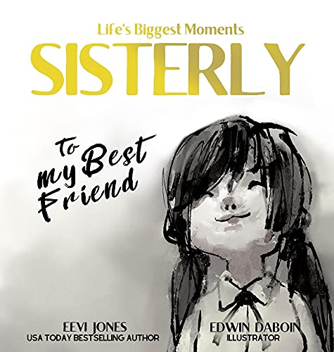 Sisterly: To My Best Friend (Life's Biggest Moments)