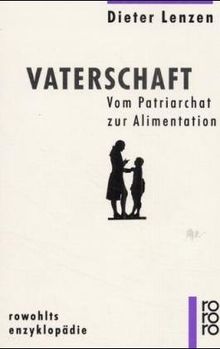 Vaterschaft: Vom Patriarchat zur Alimentation