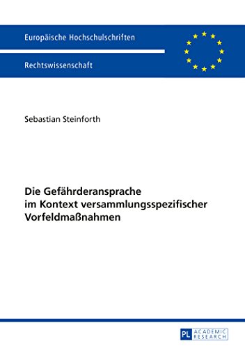 Die Gefährderansprache im Kontext versammlungsspezifischer Vorfeldmaßnahmen (Europäische Hochschulschriften / European University Studies / Publications Universitaires Européennes)