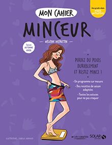 Mon cahier minceur : saison automne-hiver, perdez du poids durablement et restez mince !