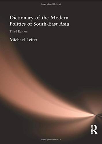Dictionary of the Modern Politics of Southeast Asia