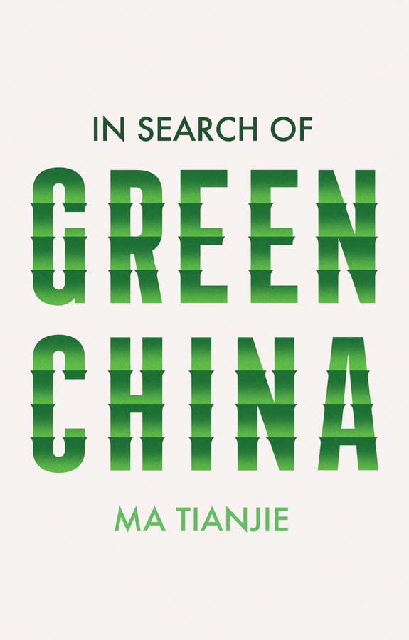 Ma Tianjie In Search Of Green China
