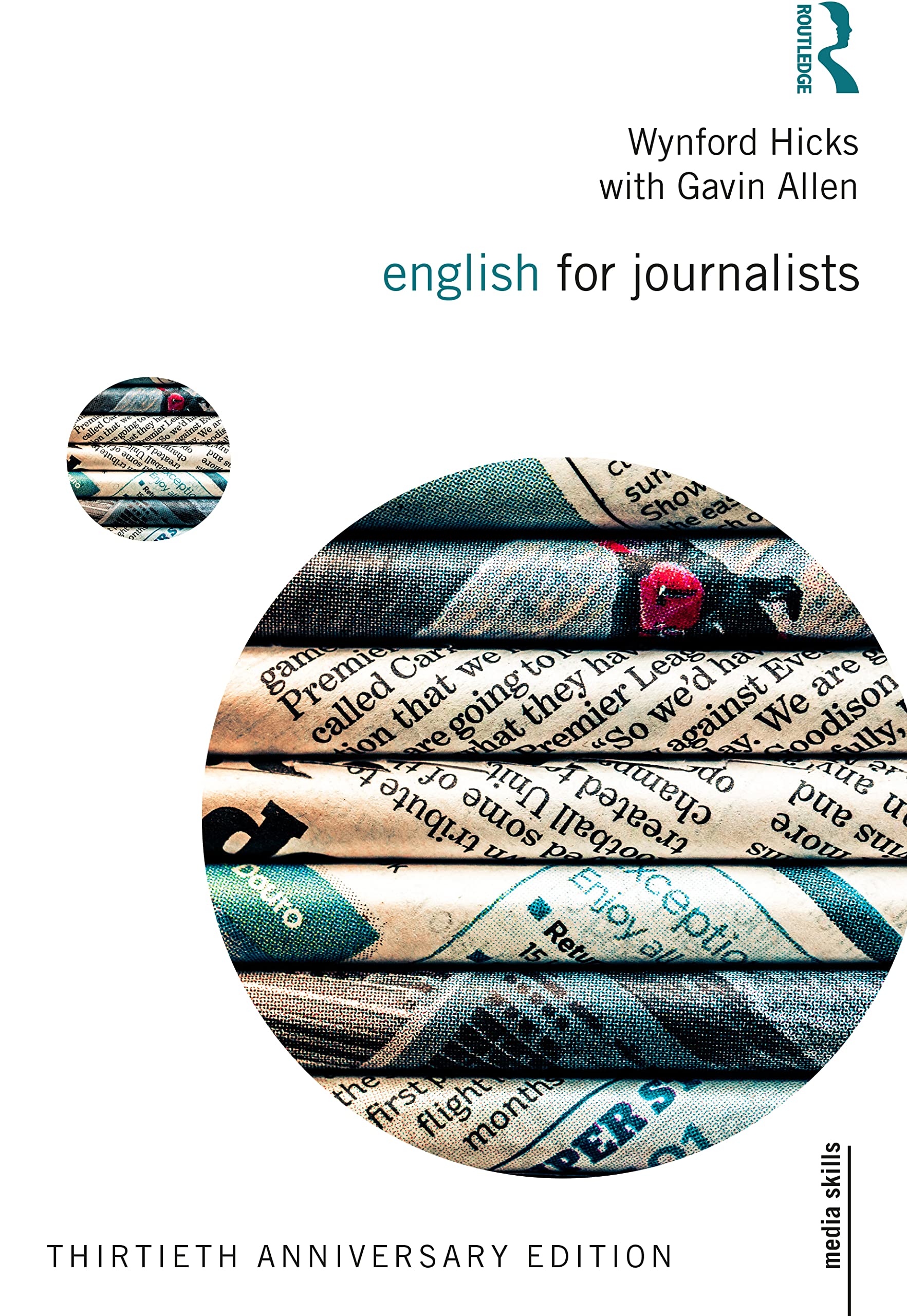 English for Journalists: Thirtieth Anniversary Edition (Media Skills)