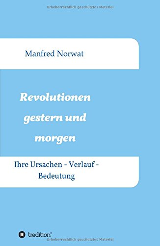 Revolutionen gestern und morgen: Ihre Ursachen - Verlauf - Bedeutung