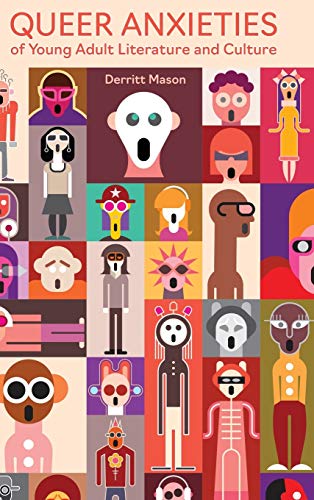 Queer Anxieties of Young Adult Literature and Culture (Children's Literature Association)